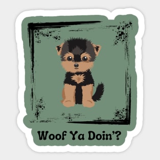 Woof Ya Doin’? Sticker